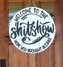 Load image into Gallery viewer, Welcome to the Shitshow-Hope You Brought Alcohol Layered Wood Sign
