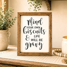 Load image into Gallery viewer, Mind Your Own Biscuits & Life Will Be Gravy Painted Wood Sign
