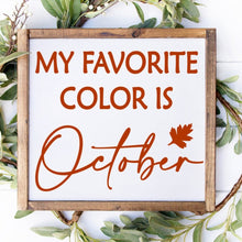 Load image into Gallery viewer, My favorite color is October handmade painted wood sign