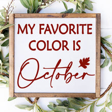 Load image into Gallery viewer, My favorite color is October handmade painted wood sign