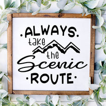 Load image into Gallery viewer, Always take the scenic route handmade painted wood sign
