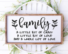 Load image into Gallery viewer, Family a little bit of crazy a little bit of loud and a whole lot of love handmade painted wood sign
