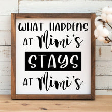 Load image into Gallery viewer, What happens at Mimi's stays at Mimi's handmade painted wood sign