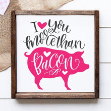Load image into Gallery viewer, I love you more than bacon handmade pained wood sign