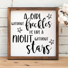 Load image into Gallery viewer, A Girl Without Freckles Is Like a Night Without Stars Painted Wood Sign