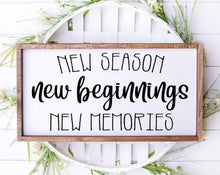 Load image into Gallery viewer, New season new beginnings new memories handmade painted wood sign