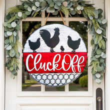 Load image into Gallery viewer, Cluck Off Un-Welcome Chicken Layered Wood Sign
