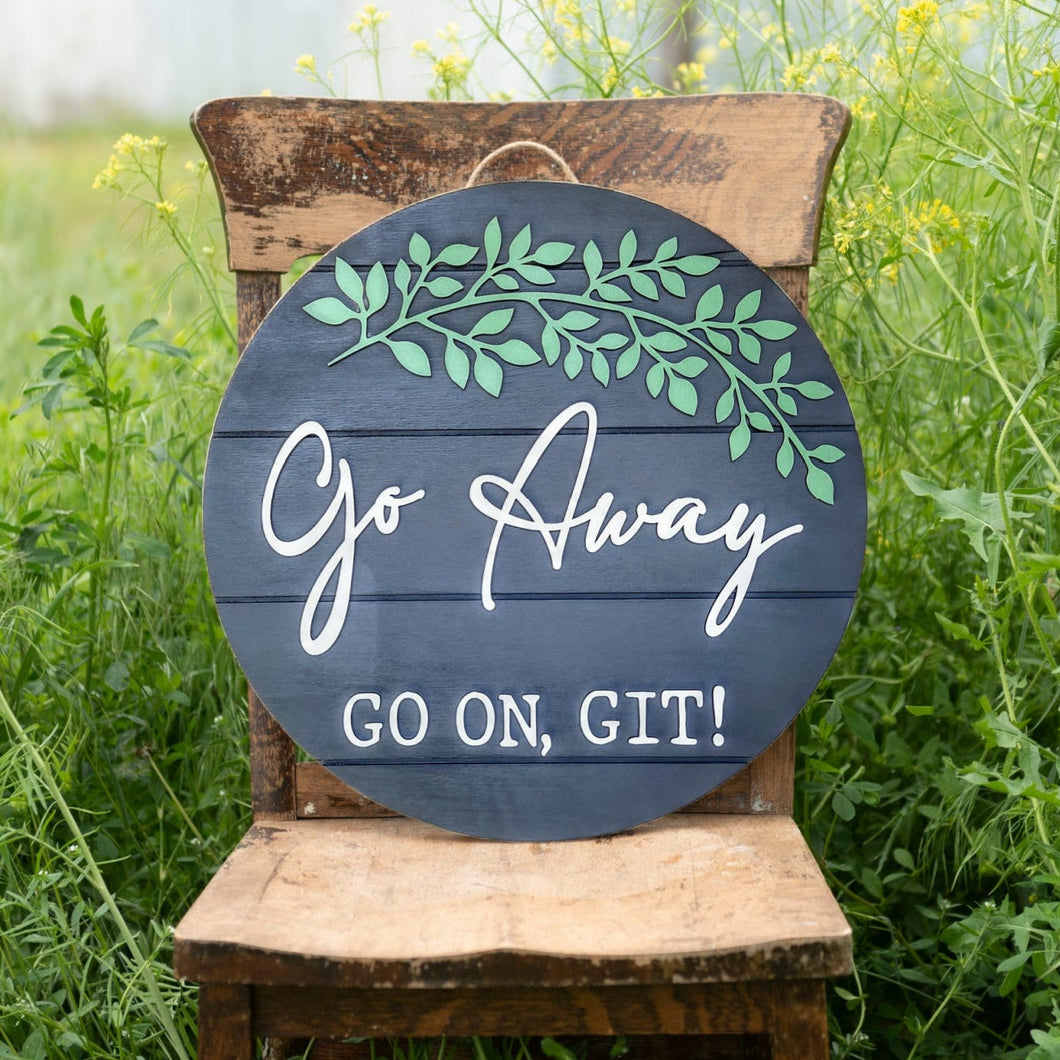 Go Away, Go On, Git 3D Wood Layered Unwelcome Sign – Muddy Paws Design Co.