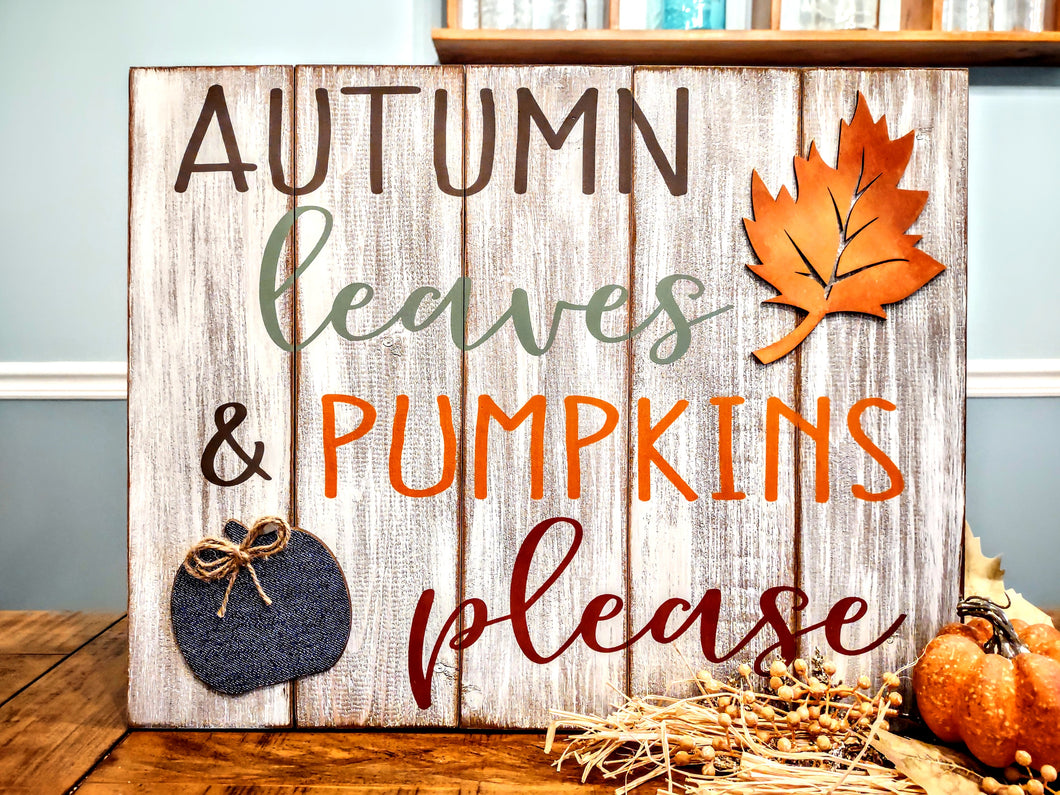 Autumn Breeze & Pumpkins Please w/ 3D Leaf and Pumpkin Plank Sign