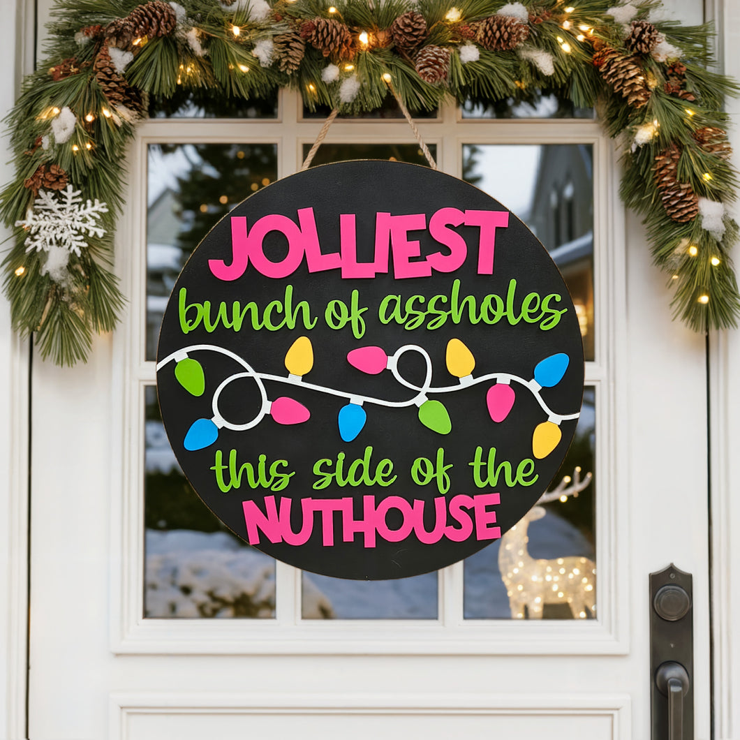 Jolliest Bunch of Assholes This Side of the Nuthouse Layered Wood Sign
