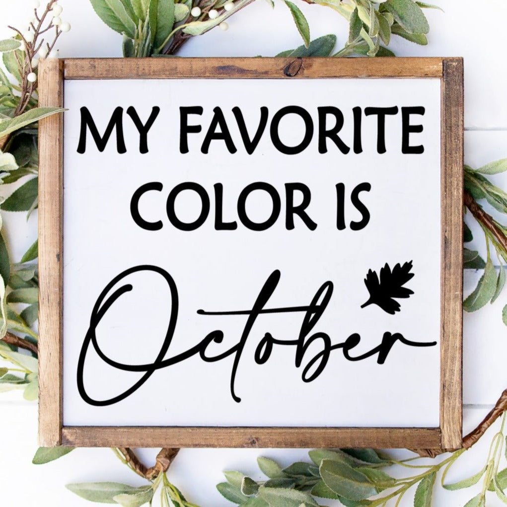 October Sign Print My Favorite Color is October Painted Wood Sign – Muddy Paws Design Co.