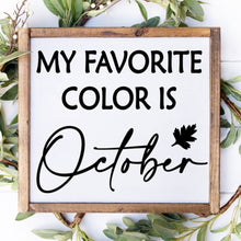 Load image into Gallery viewer, My favorite color is October handmade painted wood sign
