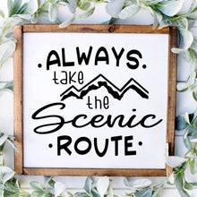 Load image into Gallery viewer, Always take the scenic route handmade painted wood sign
