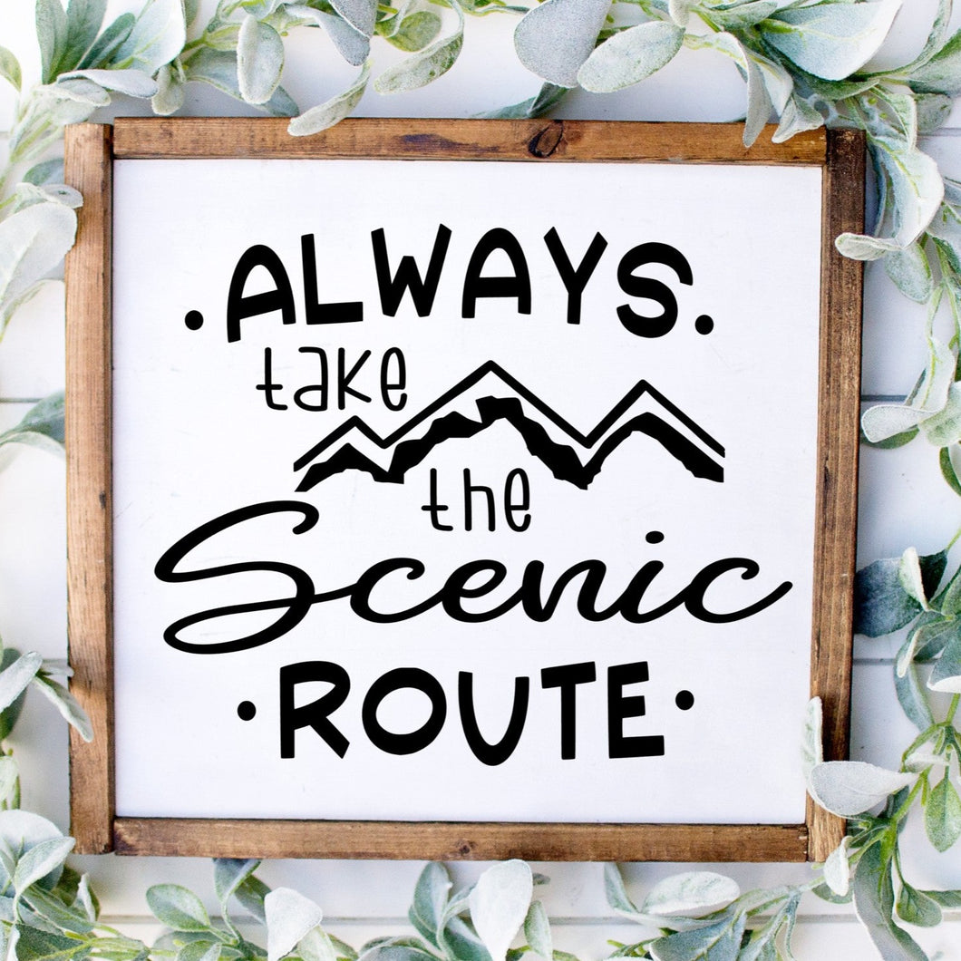 Always take the scenic route handmade painted wood sign