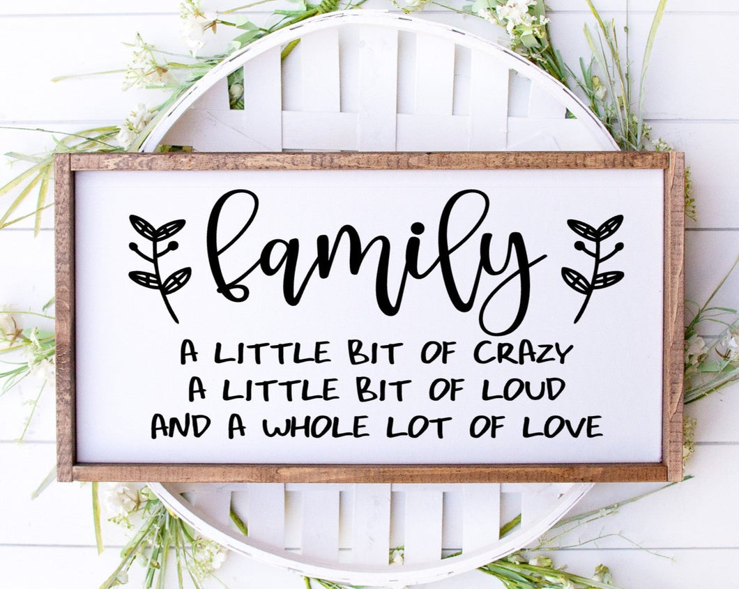 Family a little bit of crazy a little bit of loud and a whole lot of love handmade painted wood sign