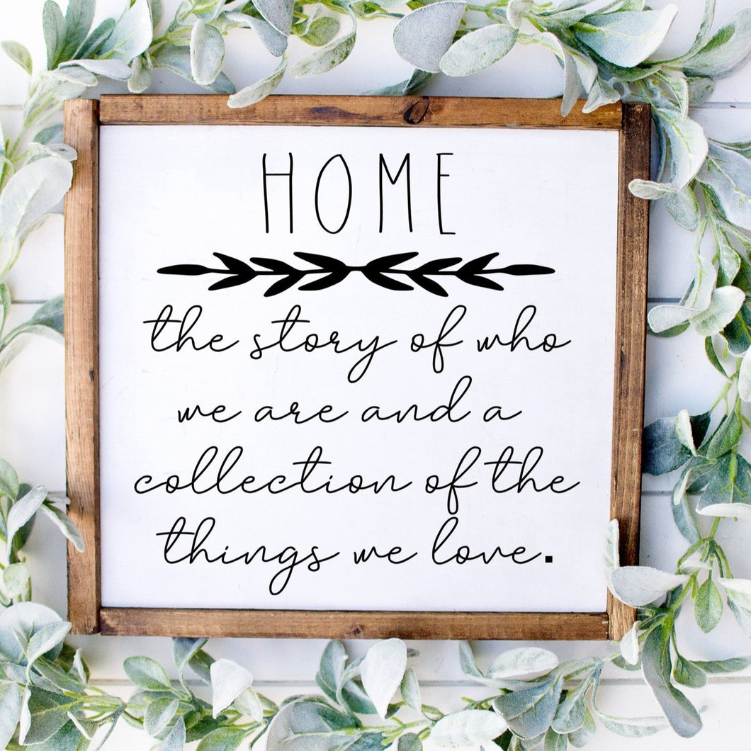 Home.  The story of who we are and a collection of the things we love handmade painted wood sign