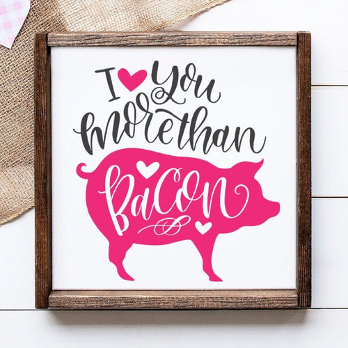 I love you more than bacon handmade pained wood sign