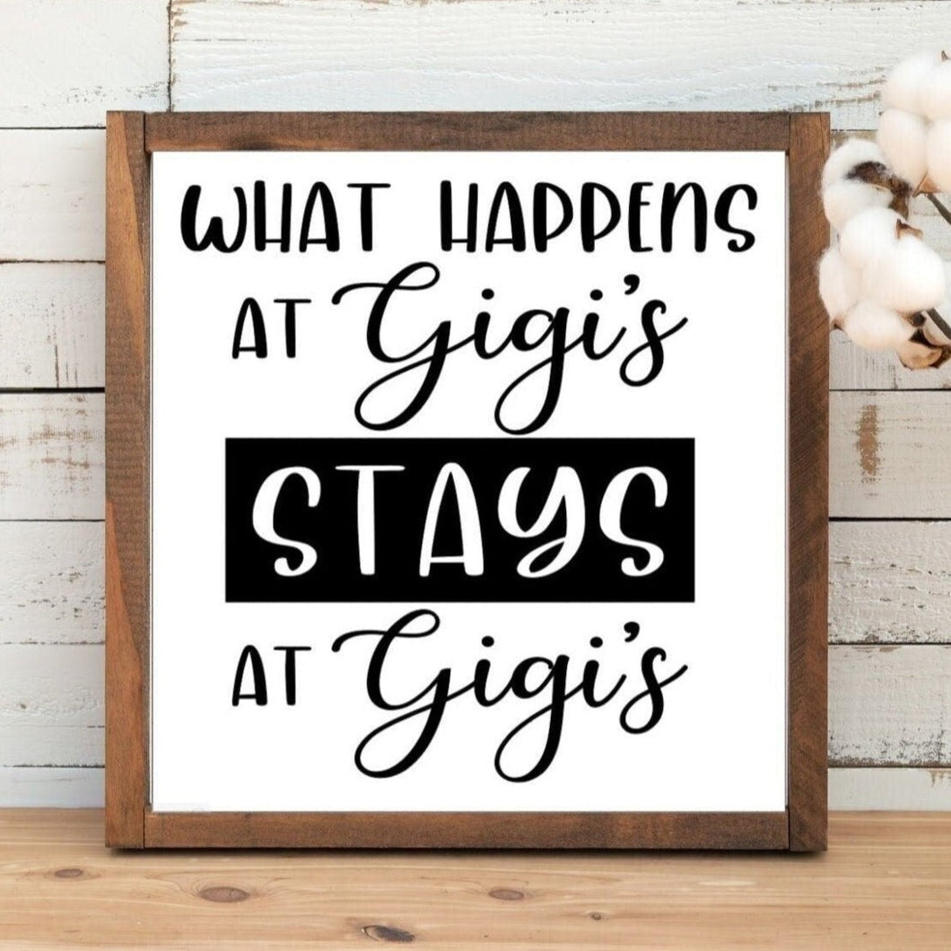 What happens at Gigi's stays at Gigi's handmade painted wood sign