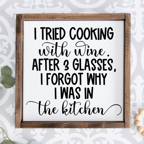 I tried cooking with wine.  After 3 glasses I forgot why I  was in the kitchen.
