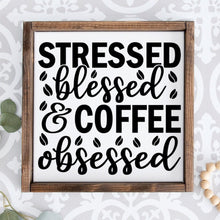 Load image into Gallery viewer, Stressed, blessed and coffee obsessed handmade painted wood sign for the coffee lover
