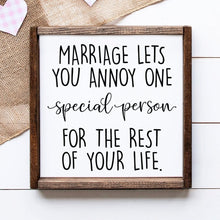 Load image into Gallery viewer, Marriage lets you annoy one special person for the rest of your life handmade painted wood sign
